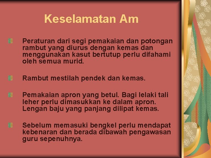 Keselamatan Am Peraturan dari segi pemakaian dan potongan rambut yang diurus dengan kemas dan