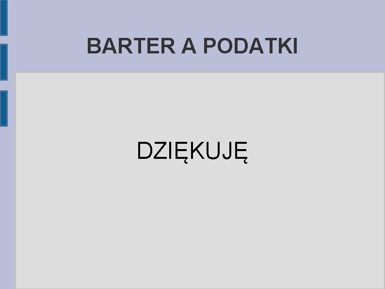 BARTER A PODATKI DZIĘKUJĘ 
