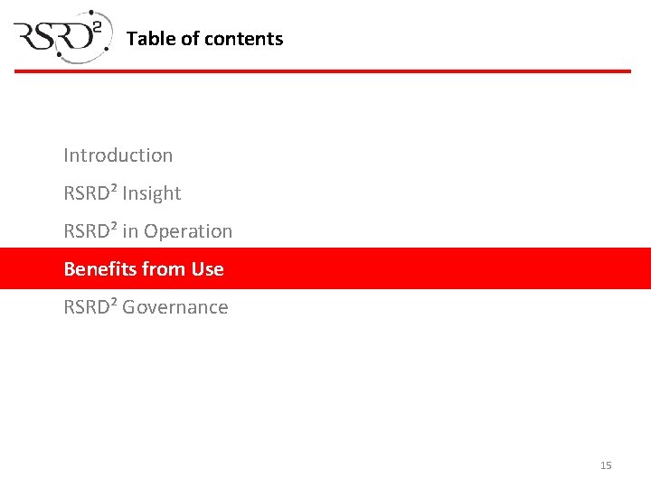 Table of contents Introduction RSRD² Insight RSRD² in Operation Benefits from Use RSRD² Governance