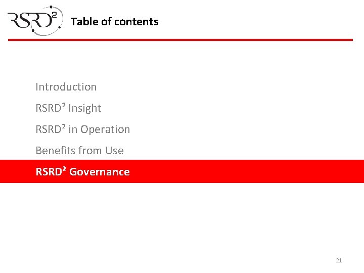 Table of contents Introduction RSRD² Insight RSRD² in Operation Benefits from Use RSRD² Governance