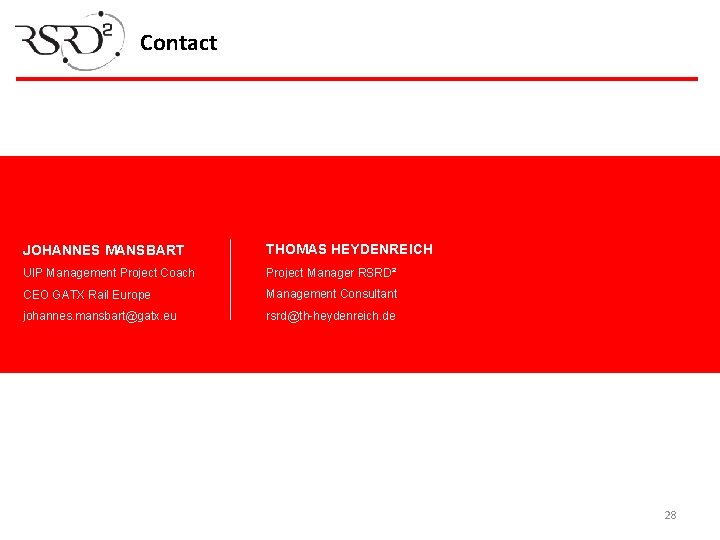 Contact JOHANNES MANSBART THOMAS HEYDENREICH UIP Management Project Coach Project Manager RSRD² CEO GATX