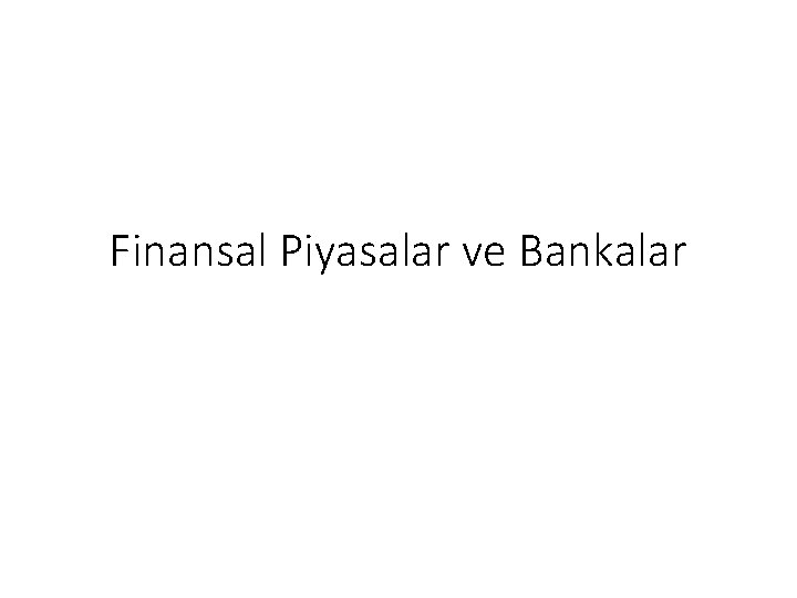 Finansal Piyasalar ve Bankalar 