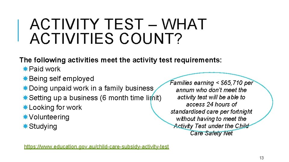 ACTIVITY TEST – WHAT ACTIVITIES COUNT? The following activities meet the activity test requirements: