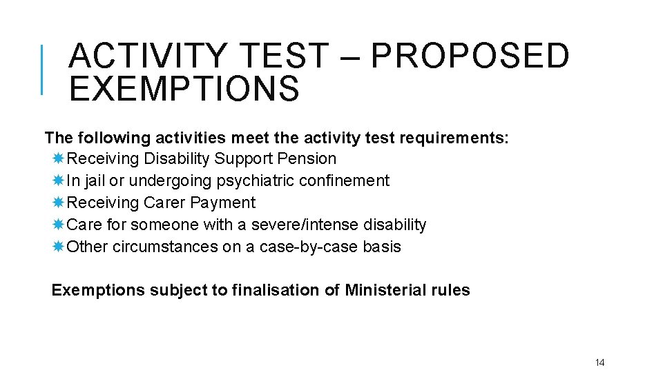 ACTIVITY TEST – PROPOSED EXEMPTIONS The following activities meet the activity test requirements: Receiving