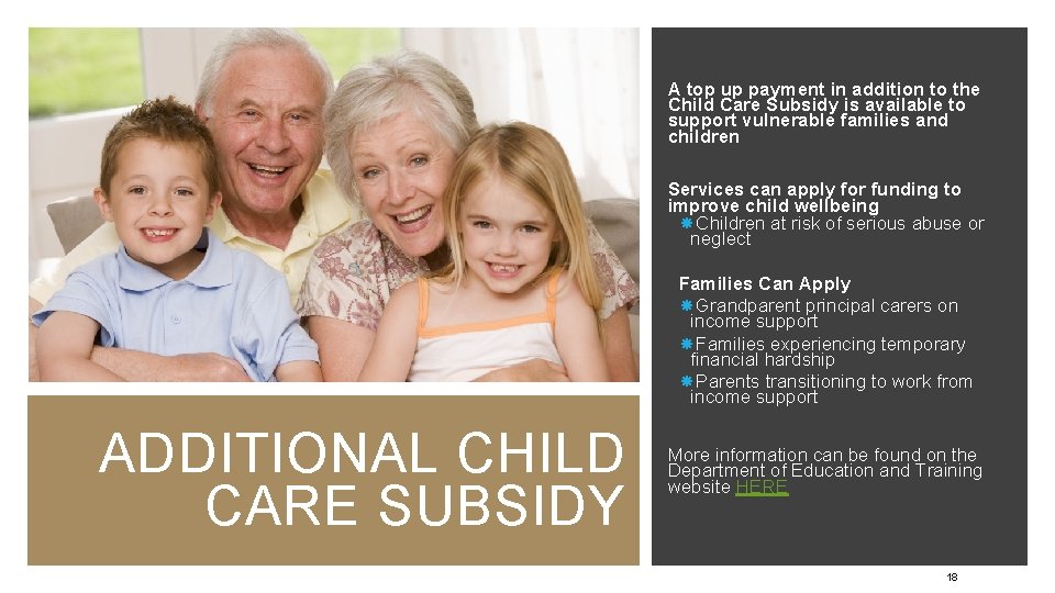 A top up payment in addition to the Child Care Subsidy is available to