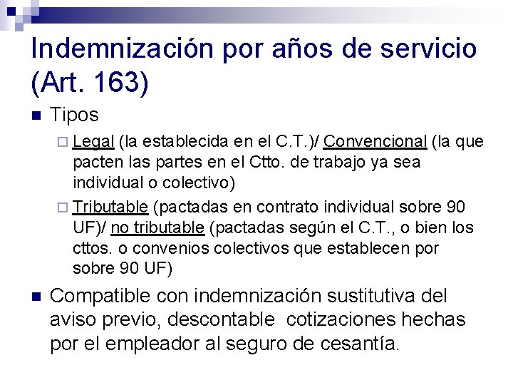 Indemnización por años de servicio (Art. 163) n Tipos ¨ Legal (la establecida en