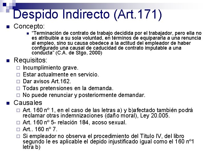 Despido Indirecto (Art. 171) n Concepto: n n Requisitos: ¨ ¨ ¨ n “Terminación