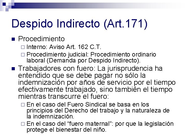 Despido Indirecto (Art. 171) n Procedimiento ¨ Interno: Aviso Art. 162 C. T. ¨
