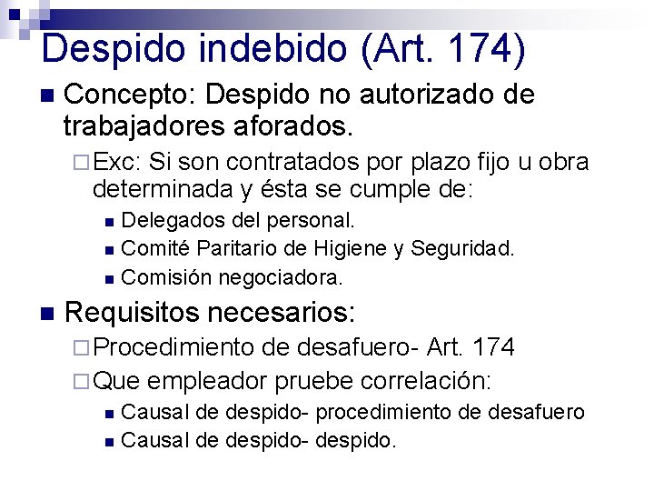 Despido indebido (Art. 174) n Concepto: Despido no autorizado de trabajadores aforados. ¨ Exc: