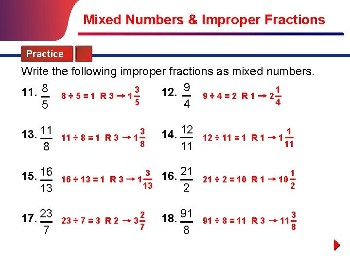 Mixed Numbers & Improper Fractions Practice Write the following improper fractions as mixed numbers.