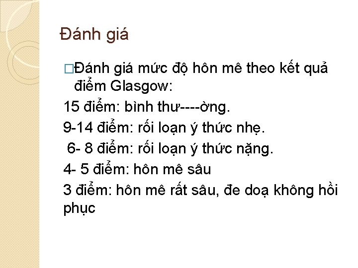 Đánh giá �Đánh giá mức độ hôn mê theo kết quả điểm Glasgow: 15