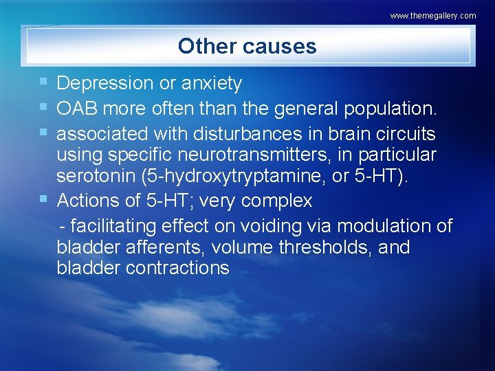 www. themegallery. com Other causes § Depression or anxiety § OAB more often than