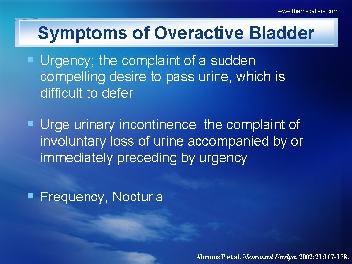 www. themegallery. com Symptoms of Overactive Bladder § Urgency; the complaint of a sudden