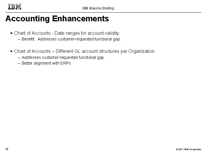 IBM Maximo Briefing Accounting Enhancements Chart of Accounts - Date ranges for account validity
