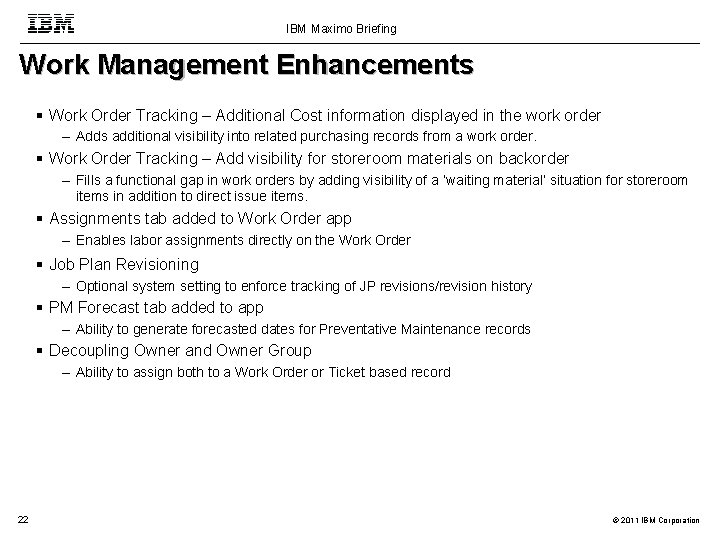 IBM Maximo Briefing Work Management Enhancements Work Order Tracking – Additional Cost information displayed