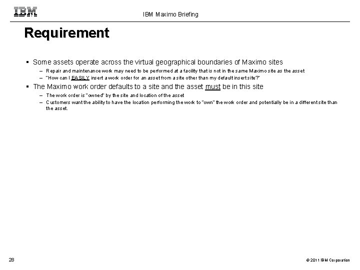 IBM Maximo Briefing Requirement Some assets operate across the virtual geographical boundaries of Maximo