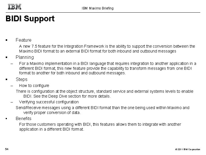 IBM Maximo Briefing BIDI Support Feature A new 7. 5 feature for the Integration