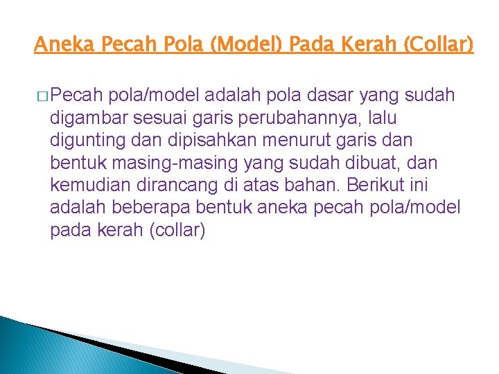 Aneka Pecah Pola (Model) Pada Kerah (Collar) � Pecah pola/model adalah pola dasar yang