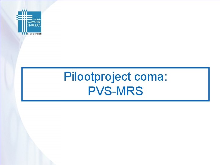 Pilootproject coma: PVS-MRS 