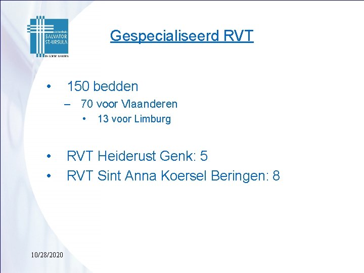 Gespecialiseerd RVT • 150 bedden – 70 voor Vlaanderen • • • 10/28/2020 13