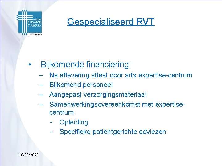 Gespecialiseerd RVT • Bijkomende financiering: – – 10/28/2020 Na aflevering attest door arts expertise-centrum