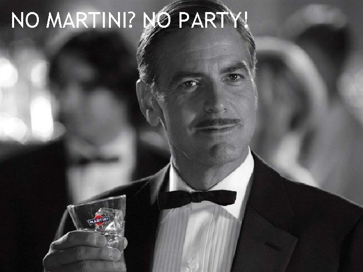NO MARTINI? NO PARTY! © 2016 Innoventually 