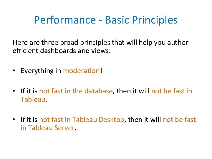 Performance - Basic Principles Here are three broad principles that will help you author