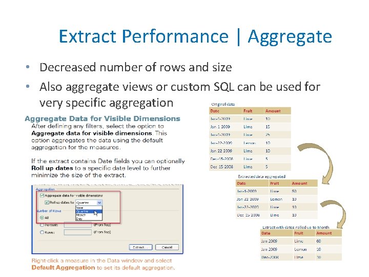 Extract Performance | Aggregate • Decreased number of rows and size • Also aggregate