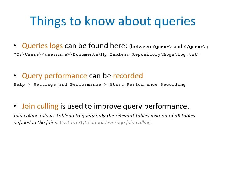 Things to know about queries • Queries logs can be found here: (between <QUERY>