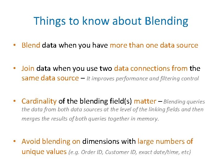 Things to know about Blending • Blend data when you have more than one