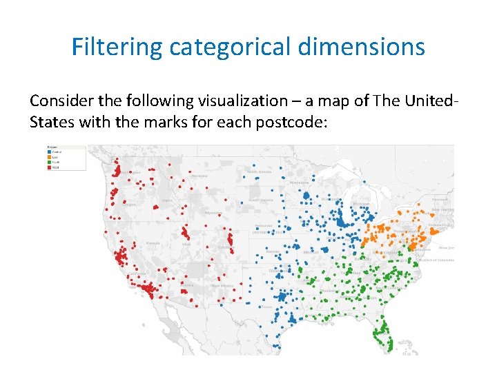 Filtering categorical dimensions Consider the following visualization – a map of The United. States