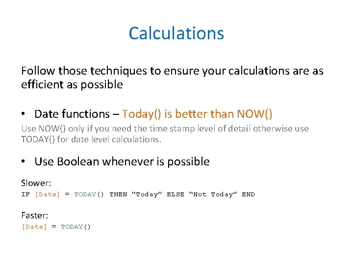 Calculations Follow those techniques to ensure your calculations are as efficient as possible •
