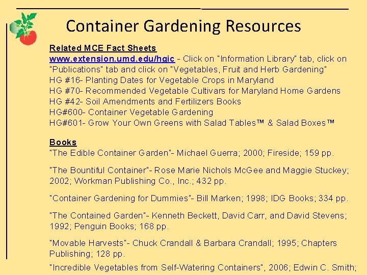 Container Gardening Resources Related MCE Fact Sheets www. extension. umd. edu/hgic - Click on