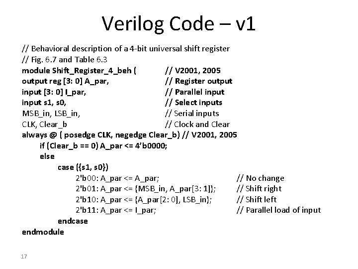 Verilog Code – v 1 // Behavioral description of a 4 -bit universal shift