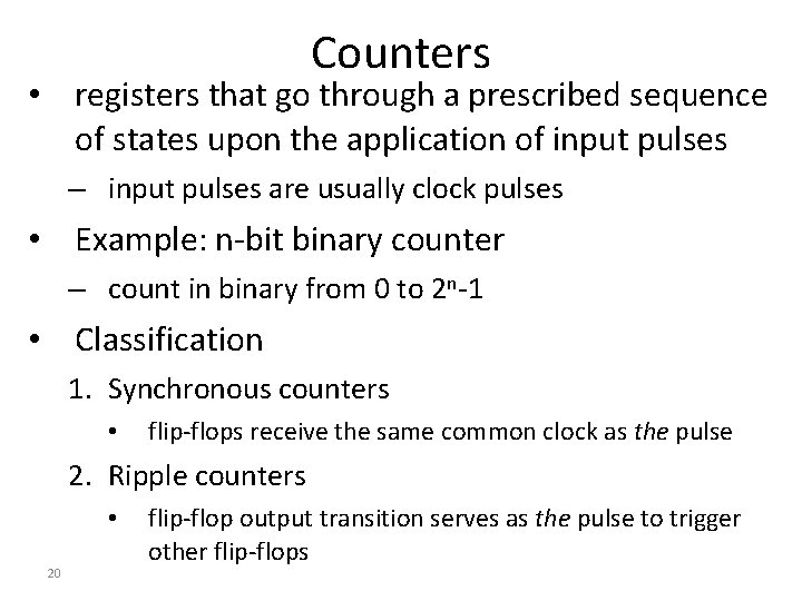 Counters • registers that go through a prescribed sequence of states upon the application