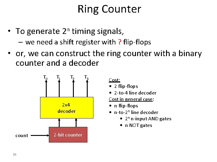 Ring Counter • To generate 2 n timing signals, – we need a shift