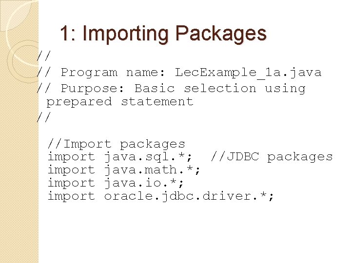 1: Importing Packages // // Program name: Lec. Example_1 a. java // Purpose: Basic