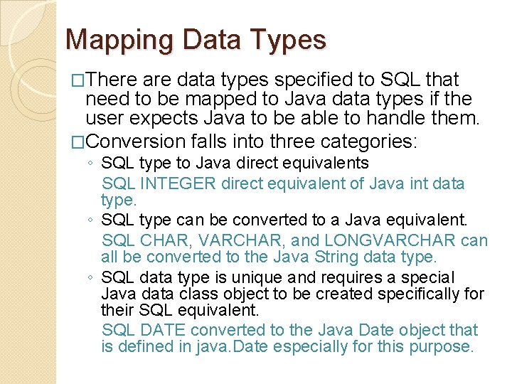 Mapping Data Types �There are data types specified to SQL that need to be