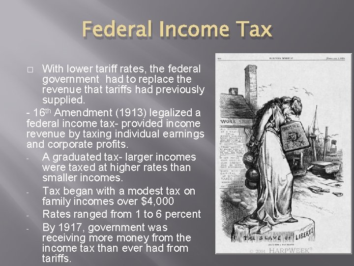 Federal Income Tax With lower tariff rates, the federal government had to replace the