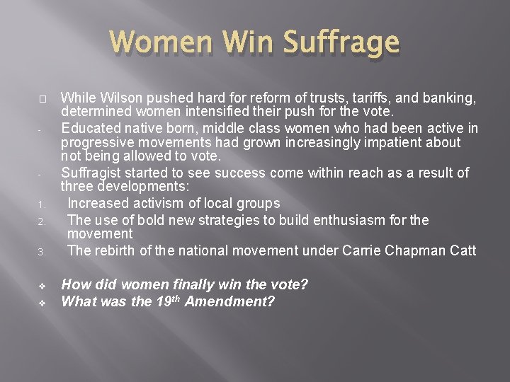 Women Win Suffrage � - 1. 2. 3. v v While Wilson pushed hard