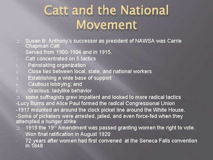Catt and the National Movement Susan B. Anthony’s successor as president of NAWSA was