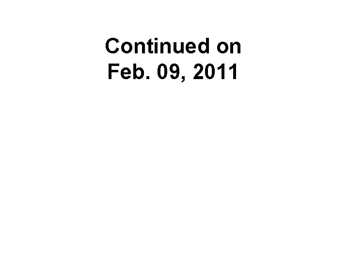 Continued on Feb. 09, 2011 