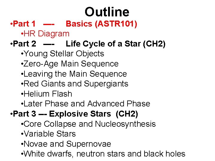 Outline • Part 1 ---- Basics (ASTR 101) • HR Diagram • Part 2