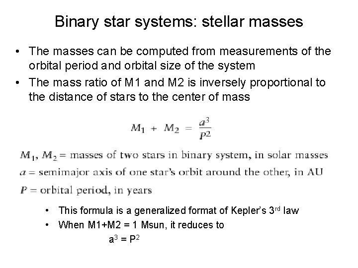 Binary star systems: stellar masses • The masses can be computed from measurements of