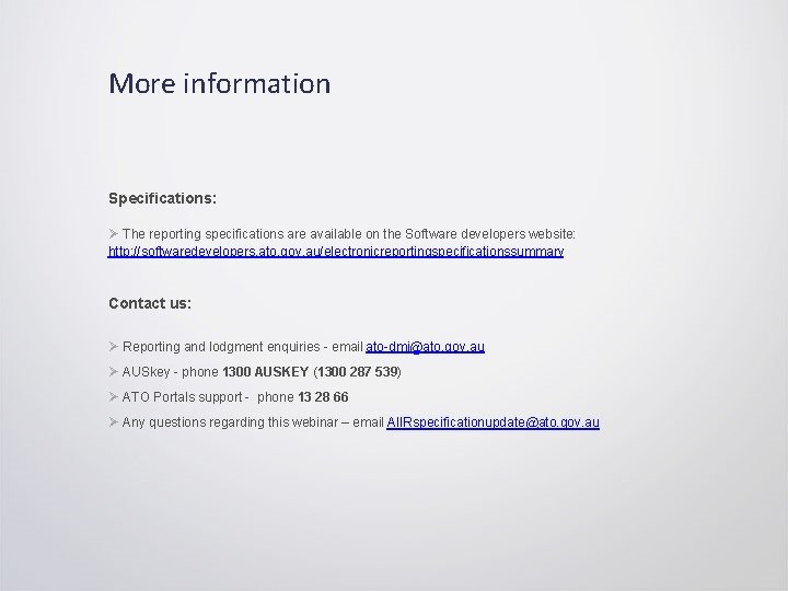 More information Specifications: Ø The reporting specifications are available on the Software developers website: