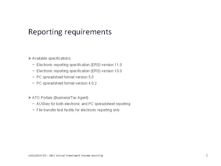 Reporting requirements Ø Available specifications: − Electronic reporting specification (ERS) version 11. 0 −