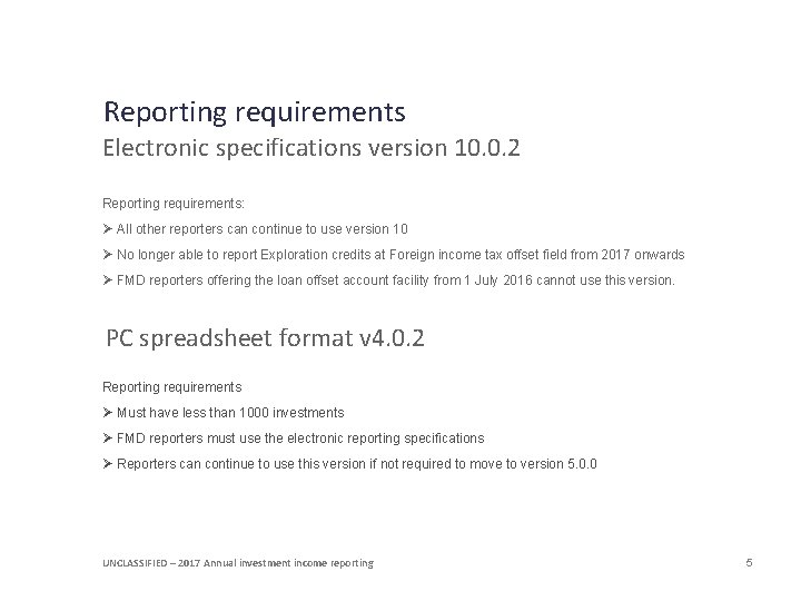 Reporting requirements Electronic specifications version 10. 0. 2 Reporting requirements: Ø All other reporters