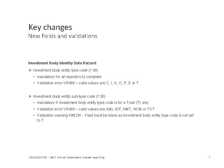 Key changes New fields and validations Investment Body Identity Data Record: Ø Investment body