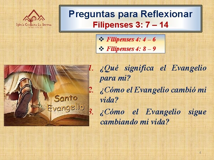 Preguntas para Reflexionar Filipenses 3: 7 – 14 v Filipenses 4: 4 – 6