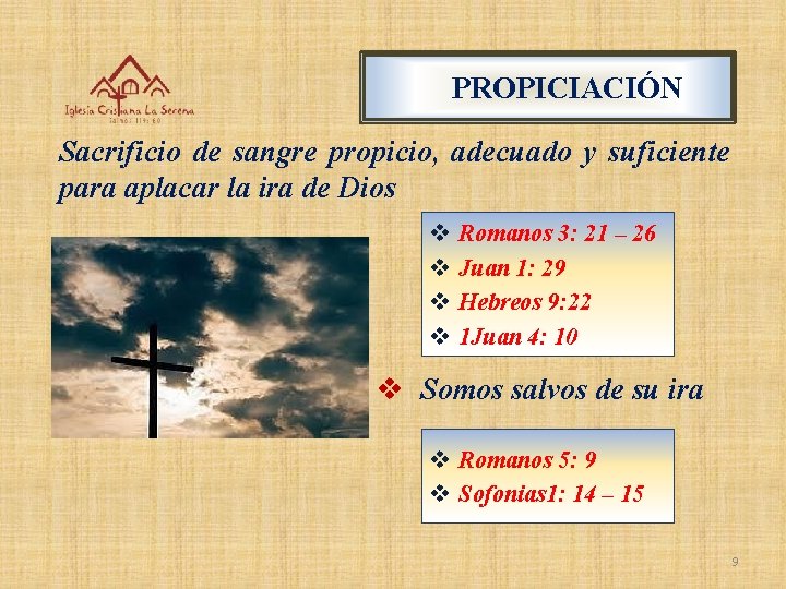 PROPICIACIÓN Sacrificio de sangre propicio, adecuado y suficiente para aplacar la ira de Dios